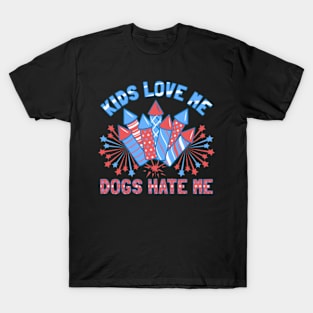 Pyrotechnics Fireworks Kids Love Me Dogs Hate Me T-Shirt